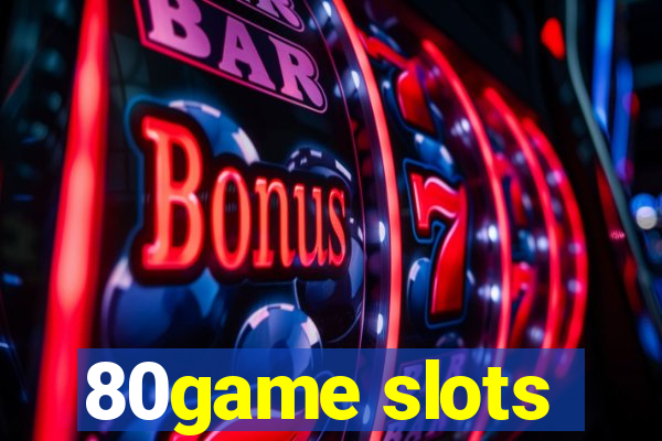 80game slots